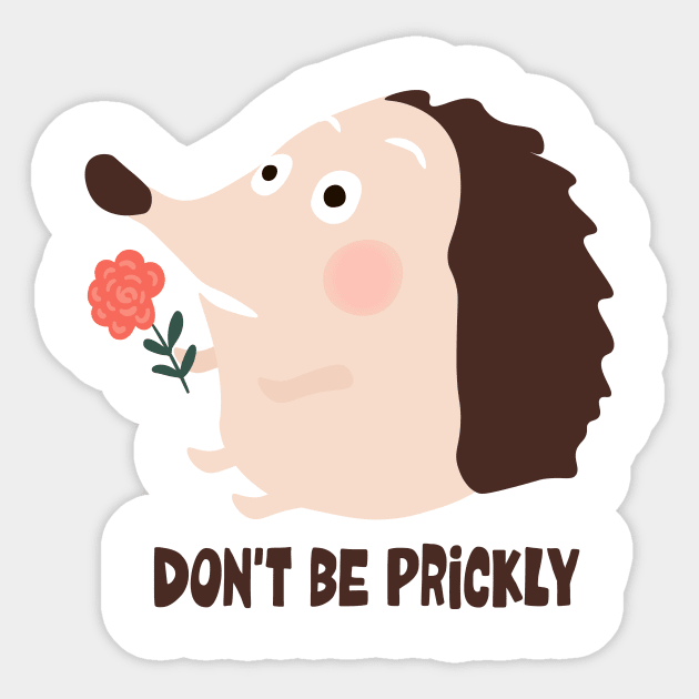 Dont be prickly Sticker by Ligret